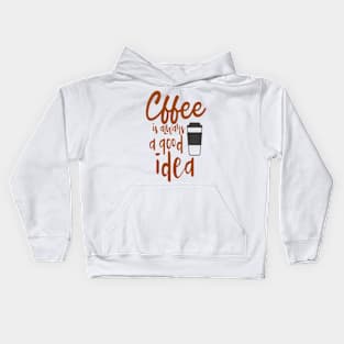 Coffee is always good idea Kids Hoodie